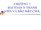 Bài giảng Chương 7: Bài toán n thành viên và bảo mật CSDL