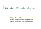 Bài giảng Lập trình mạng: Lập trình UDP socket nâng cao - TS. Nguyễn Hoài Sơn