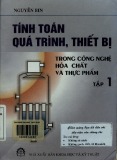 Hệ thống tính toán quá trình, thiết bị trong công nghệ hóa chất và thực phẩm: Tập 1