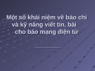 Bài giảng Một số khái niệm về báo chí và kỹ năng viết tin, bài cho báo mạng điện tử