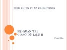 Bài giảng Hệ quản trị cơ sở dữ liệu II: Điều khiển từ xa (Remoting) - Phan Hiền