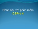 Bài giảng Nhập liệu với phần mềm CSPro 4