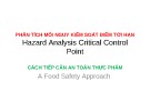 Bài giảng Phân tích mối nguy kiểm soát điểm tới hạn (Hazard Analysis Critical Control Point): Cách tiếp cận an toàn thực phẩm (A food safety approach)