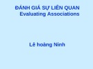 Bài giảng Đánh giá sự liên quan (Evaluating Associations) - Lê hoàng Ninh