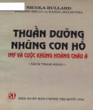 IMF và cuộc khủng hoảng châu Á - Thuần dưỡng những con hổ: Phần 2