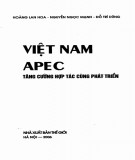 Quan hệ Việt Nam-APEC tăng cường hợp tác cùng phát triển: Phần 1