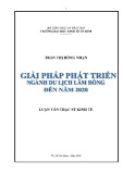 Luận văn thạc sĩ kinh tế: Giải pháp phát triển ngành du lịch Lâm Đồng đến năm 2020