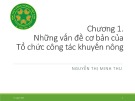 Bài giảng Tổ chức công tác khuyến nông: Chương 1 - Nguyễn Thị Minh Thu