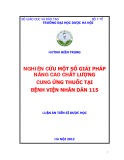 Luận án Tiến sĩ Dược học: Nghiên cứu một số giải pháp nâng cao chất lượng cung ứng thuốc tại bệnh viện nhân dân 115 - Huỳnh Hiền Trung