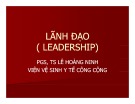 Bài giảng Lãnh đạo (leadership) - PGS.TS. Lê Hoàng Ninh