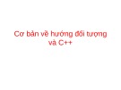 Bài giảng Cơ bản về hướng đối tượng và C++