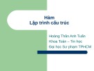 Bài giảng Hàm - Lập trình cấu trúc - Hoàng Thân Anh Tuấn