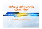 Bài giảng Quản lý chất lượng công trình: Phần 2 - ThS. Đặng Xuân Trường