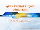 Bài giảng Quản lý chất lượng công trình: Phần 8 - ThS. Đặng Xuân Trường