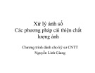 Bài giảng Xử lý ảnh số: Các phương pháp cải thiện chất lượng ảnh - Nguyễn Linh Giang (p2)