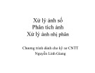 Bài giảng Xử lý ảnh số: Phân tích ảnh (Xử lý ảnh nhị phân) - Nguyễn Linh Giang