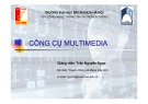 Bài giảng Công cụ Multimedia - Trần Nguyên Ngọc