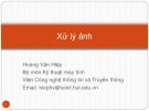 Bài giảng Xử lý ảnh: Chương 3 - Hoàng Văn Hiệp (p1)