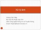 Bài giảng Xử lý ảnh: Chương 4 - Hoàng Văn Hiệp (p2)