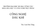 Bài giảng Công nghệ dầu khí - ThS. Lưu Sơn Tùng