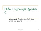 Bài giảng Ngôn ngữ lập trình C: Chương 1 - Ôn tập một số nội dung chính của ngôn ngữ lập trình C