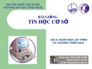 Bài giảng Tin học cơ sở: Bài 9 - Ngôn ngữ lập trình và chương trình dịch - Đào Kiến Quốc