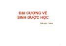 Bài giảng Đại cương về sinh dược học - Trần Văn Thành