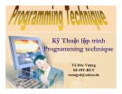 Bài giảng Kỹ thuật lập trình Programing technique - Vũ Đức Vượng