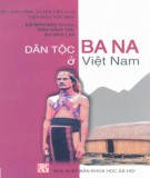 Tìm hiểu Dân tộc Ba Na ở Việt Nam: Phần 2