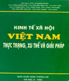 Thực trạng, xu thế và giải pháp Kinh tế xã hội Việt Nam: Phần 1