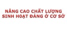 Bài giảng Lý luận và nghiệp vụ công tác Đảng - Bài 9: Nâng cao chất lượng sinh hoạt đảng ở cơ sở