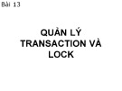 Bài giảng Hệ quản trị Cơ sở dữ liệu - Bài 13: Quản lý transaction và lock