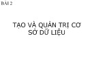 Bài giảng Hệ quản trị Cơ sở dữ liệu - Bài 2: Tạo và quản trị cơ sở dữ liệu