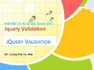 Bài giảng ASP.NET C# 4.0 & SQL Server 2012 - Jquery Validation - Lương Trần Hy Hiến