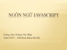 Bài giảng Ngôn ngữ Javascript - Hoàng Văn Hiệp