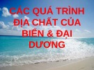 Bài thuyết trình: Các quá trình địa chất của biển và đại dương