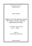 Tóm tắt Luận văn Thạc sĩ Kỹ thuật: Nghiên cứu các bài toán quy hoạch để áp dụng vào việc giảng dạy khối chuyên tin THPT