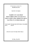 Tóm tắt Luận văn Thạc sĩ Kỹ thuật: Nghiên cứu giải pháp hoàn thiện công tác quản lý chất lượng công trình xây dựng tại Công ty Cổ phần Hoa Kỳ