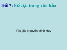 Bài giảng Tiết 7: Bố cục trong văn bản - GV. Nguyễn Minh Huy