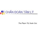 Bài giảng Chẩn đoán tâm lý - ThS.Phạm Thị Xuân Cúc