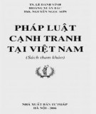 Hệ thống Pháp luật cạnh tranh tại Việt Nam: Phần 1