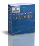 Tìm hiểu Tòa án quốc tế về luật biển: Phần 1