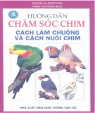 Cách làm chuồng và cách nuôi chim - Hướng dẫn chăm sóc chim: Phần 2