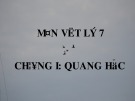 Bài giảng Vật lý 7: Chương 1 - Quang học