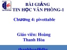 Bài giảng Tin học văn phòng 1: Chương 4 - GV. Hoàng Thanh Hòa