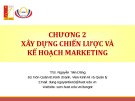 Bài giảng Quản trị marketing: Chương 2 - ThS. Nguyễn Tiến Dũng