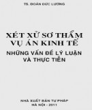 Những vấn đề lý luận và thực tiễn Xét xử sơ thẩm vụ án kinh tế: Phần 2