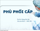 Bài giảng Phù phổi cấp - ThS.BS. Hoàng Bùi Hải