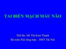 Bài giảng Tai biến mạch máu não - ThS.BS. Hồ Thị Kim Thanh