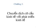 Bài giảng Kinh tế phát triển - Chương 2: Chuyển dịch cơ cấu kinh tế với phát triển kinh tế